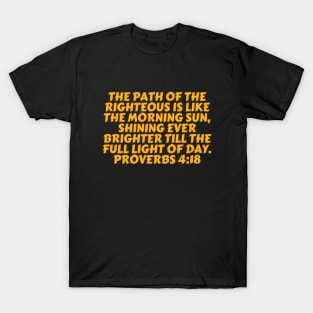 Bible Verse Proverbs 4:18 T-Shirt